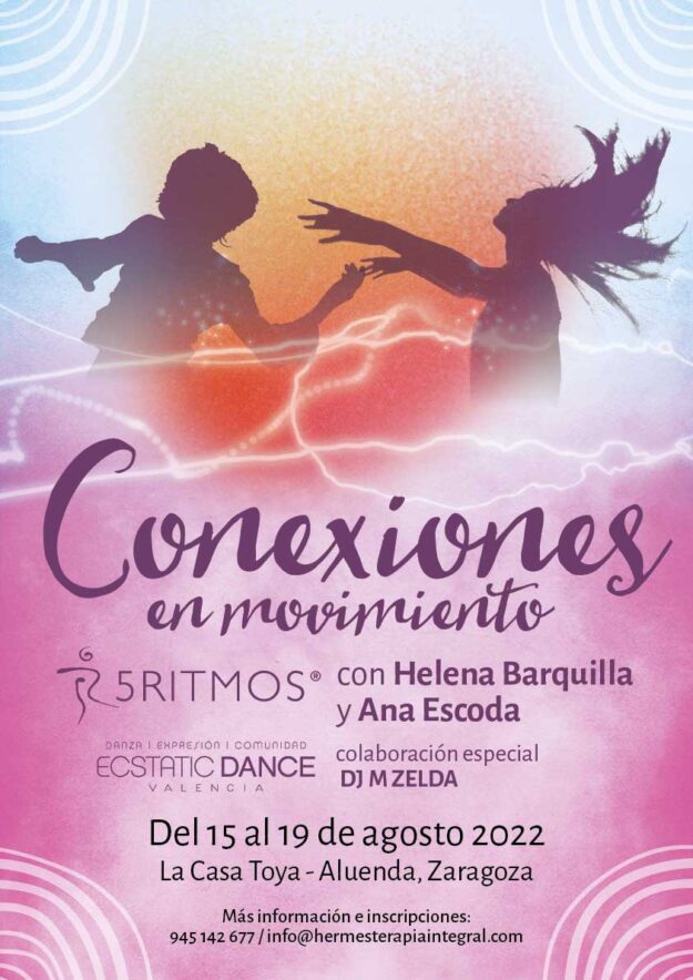 Conexiones en movimiento. Taller 5 Ritmos del 15 al 19 de agosto en Aluenda, Zaragoza. Con Ana Escoda y Helena Barquilla